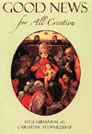 Good News for All Creation: Vegetarianism as Christian Stewardship by 
Nathan Braun and Stephen R. Kaufman
